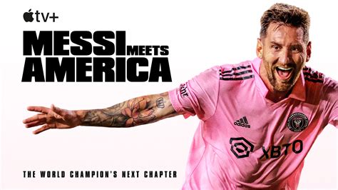 ‘Messi Meets America’ Gets Trailer & Premiere Date On Apple TV+.